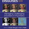 Troublesome Disguises: Managing Challenging Disorders in Psychiatry