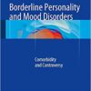 Borderline Personality and Mood Disorders: Comorbidity and Controversy