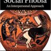 Social Phobia: An Interpersonal Approach