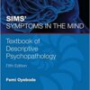 Sims’ Symptoms in the Mind: Textbook of Descriptive Psychopathology: With Expert Consult access 5th Edition