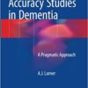Diagnostic Test Accuracy Studies in Dementia: A Pragmatic Approach
