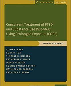 Concurrent Treatment of Ptsd and Substance Use Disorders Using Prolonged Exposure (Cope) : Patient Workbook