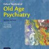 Oxford Textbook of Old Age Psychiatry, 2nd Edition