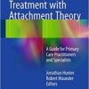 Improving Patient Treatment with Attachment Theory :A Guide for Primary Care Practitioners and Specialists