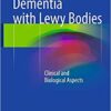 Dementia with Lewy Bodies 2017 : Clinical and Biological Aspects