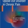 Treating Comorbid Opioid Use Disorder in Chronic Pain 2016