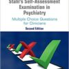 Stahl’s Self-Assessment Examination in Psychiatry: Multiple Choice Questions for Clinicians, 2nd Edition