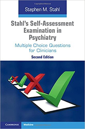 Stahl’s Self-Assessment Examination in Psychiatry: Multiple Choice Questions for Clinicians, 2nd Edition