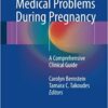 Medical Problems During Pregnancy 2017 : A Comprehensive Clinical Guide
