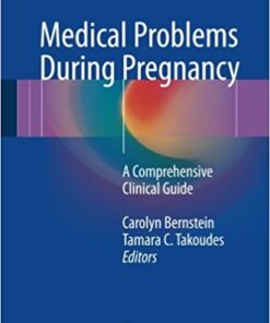 Medical Problems During Pregnancy 2017 : A Comprehensive Clinical Guide