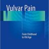 Vulvar Pain 2017 : From Childhood to Old Age