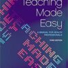Teaching Made Easy : A Manual for Health Professionals