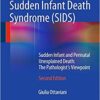 Crib Death – Sudden Infant Death Syndrome (SIDS): Sudden Infant and Perinatal Unexplained Death: The Pathologist’s Viewpoint