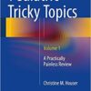 Pediatric Tricky Topics, Volume 1: A Practically Painless Review