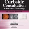 Curbside Consultation in Pediatric Neurology : 49 Clinical Questions