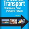 Guidelines for Air and Ground Transport of Neonatal and Pediatric Patients, 4th Edition