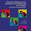 Paediatric Neurological Disorders with Cerebellar Involvement – Volume 27 : Diagnosis and Management