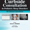 Curbside Consultation in Pediatric Sleep Disorders : 49 Clinical Questions