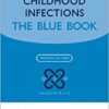 Manual of Childhood Infection : The Blue Book, 4th Edition