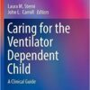 Caring for the Ventilator Dependent Child 2016 : A Clinical Guide