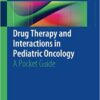 Drug Therapy and Interactions in Pediatric Oncology 2017 : A Pocket Guide