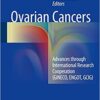 Ovarian Cancers 2017 : Advances Through International Research Cooperation (GINECO, ENGOT, GCIG)