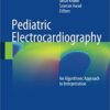 Pediatric Electrocardiography 2016 : An Algorithmic Approach to Interpretation
