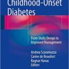Research into Childhood-Onset Diabetes 2017 : From Study Design to Improved Management