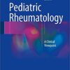 Pediatric Rheumatology 2016 : A Clinical Viewpoint