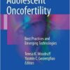 Pediatric and Adolescent Oncofertility 2017 : Best Practices and Emerging Technologies