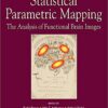 Statistical Parametric Mapping: The Analysis of Functional Brain Images 1st Edition