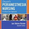 Drain's Perianesthesia Nursing : A Critical Care Approach, 7th Edition