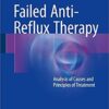 Failed Anti-Reflux Therapy 2017 : Analysis of Causes and Principles of Treatment