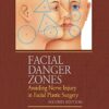Facial Danger Zones: Avoiding Nerve Injury in Facial Plastic Surgery, Second Edition 2nd Edition PDF