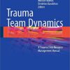 Trauma Team Dynamics :A Trauma Crisis Resource Management Manual