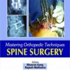 Mastering Orthopaedic Techniques Spine Surgery (Mastering Orthopedic Techniques) 1st Edition PDF