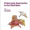 Endoscopic Approaches to the Skull Base (Progress in Neurological Surgery, Vol. 26) 1st Edition PDF