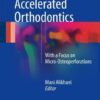 Clinical Guide to Accelerated Orthodontics : With a Focus on Micro-Osteoperforations PDF