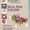 Master Techniques in Otolaryngology - Head and Neck Surgery: Skull Base Surgery 1st Edition PDF