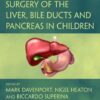 Surgery of the Liver, Bile Ducts and Pancreas in Children, Third Edition 3rd Edition PDF