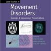 Case Studies in Movement Disorders: Common and Uncommon Presentations 1st Edition PDF