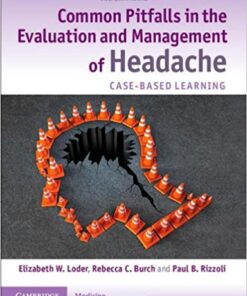 Common Pitfalls in the Evaluation and Management of Headache: Case-Based Learning 1st Edition PDF