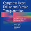 Congestive Heart Failure and Cardiac Transplantation: Clinical, Pathology, Imaging and Molecular Profiles 1st ed. 2017 Edition PDF