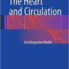 The Heart and Circulation: An Integrative Model 2014th Edition PDF