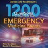 Aldeen and Rosenbaum’s 1200 Questions to Help You Pass the Emergency Medicine Boards 3rd Edition Epub