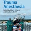 Essentials of Trauma Anesthesia, 2nd edition PDF