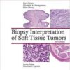 Biopsy Interpretation of Soft Tissue Tumors (Biopsy Interpretation Series) Second Edition PDF