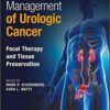 Management of Urologic Cancer Focal Therapy and Tissue Preservation PDF