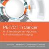 PET/CT in Cancer An Interdisciplinary Approach to Individualized Imaging PDF