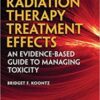 Radiation Therapy Treatment Effects An Evidence-based Guide to Managing Toxicity PDF